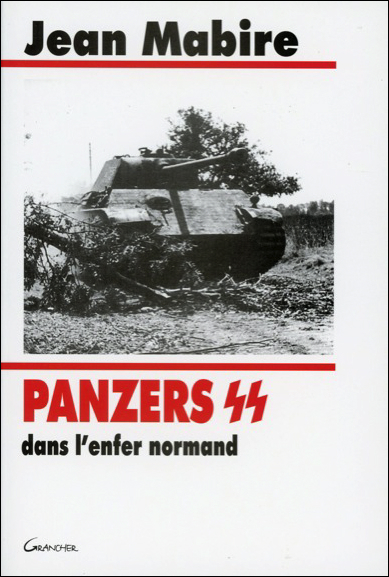 Panzers SS dans l'enfer normand - les divisions "Hohenstaufen" et "Frundsberg" pendant l'été 1944