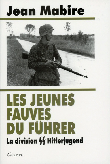 Les jeunes fauves du Führer - la division SS Hitlerjugend