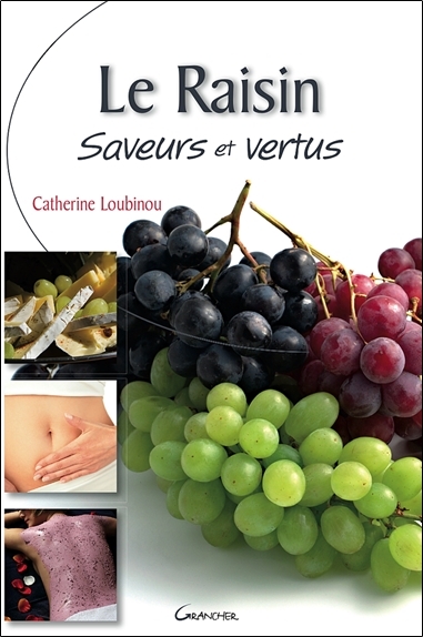 Le raisin - saveurs et vertus