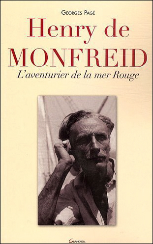 Henry de Monfreid - l'aventurier de la mer Rouge