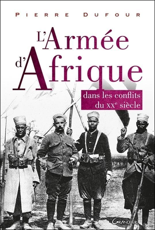 L'armée d'Afrique - dans les conflits du XXe siècle
