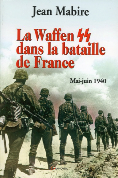 La Waffen SS dans la bataille de France - mai-juin 1940