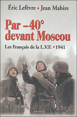 Par -40, devant Moscou - la LVF 1941