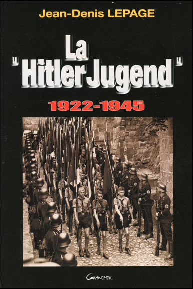 Hitler Jugend - la jeunesse hitlérienne, 1922-1945