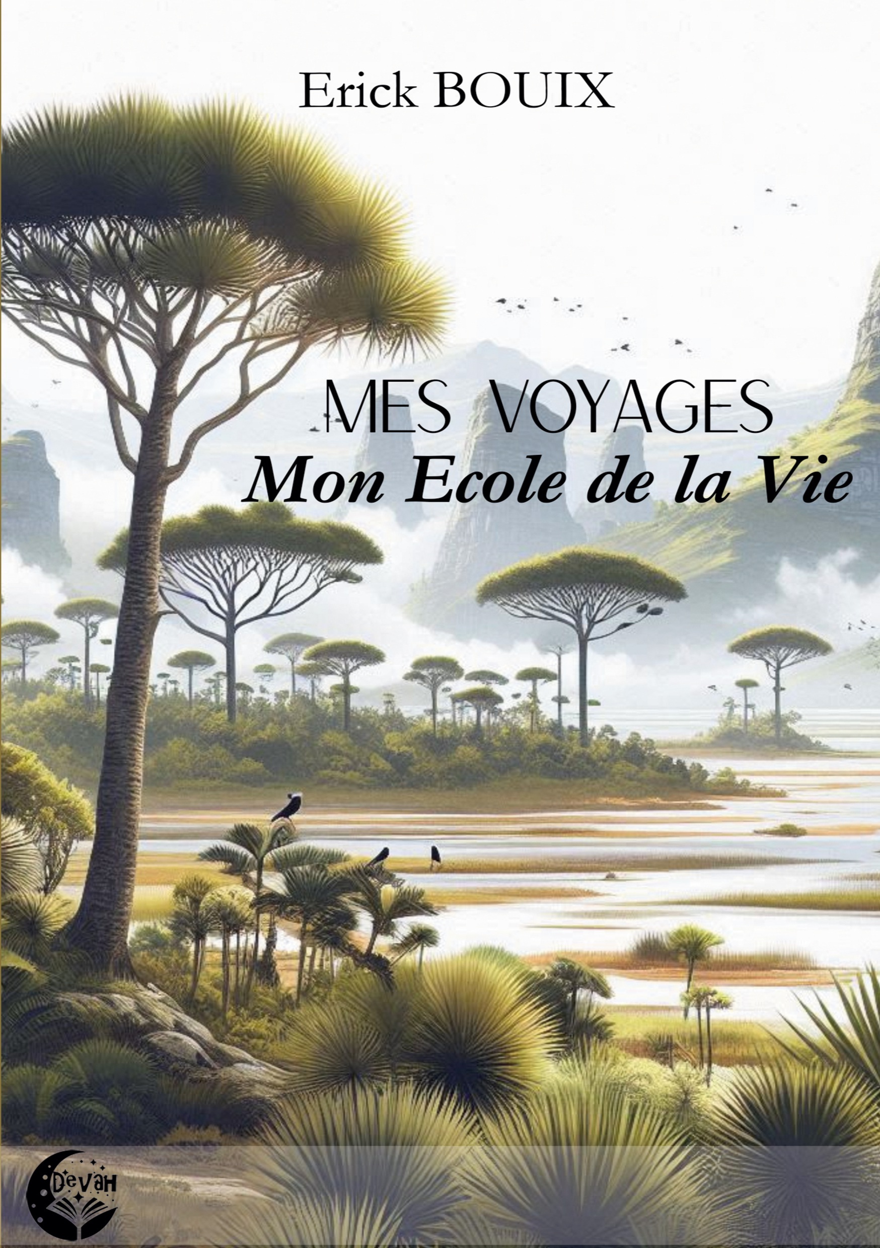 Mes Voyages, Mon Ecole De La Vie
