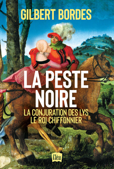 La peste noire - La conjuration des Lys - Le roi chiffonnier