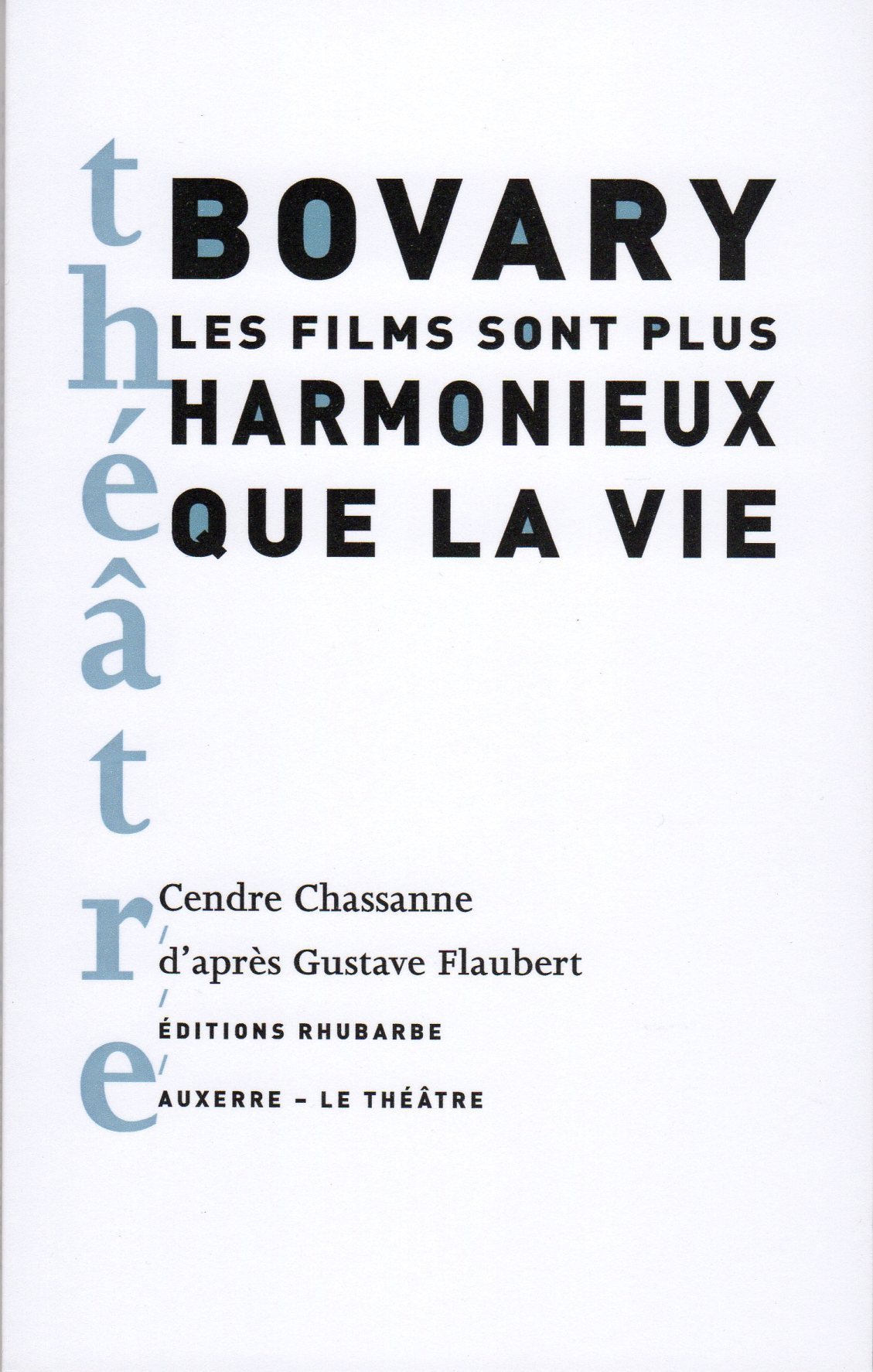 Bovary, les films sont plus harmonieux que la vie