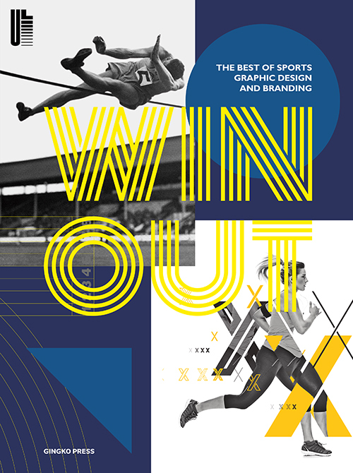 Win Out The Best of Sports Graphic Design and Branding /anglais