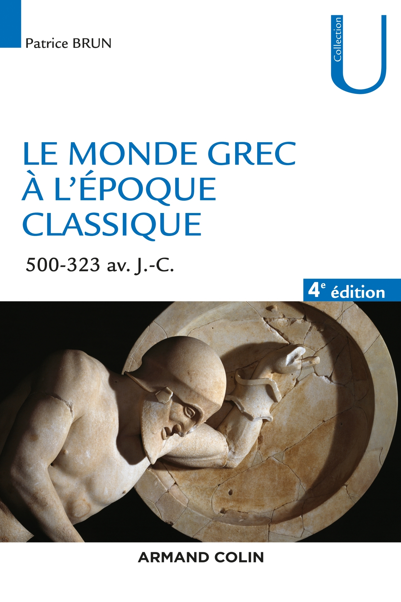 Le monde grec à l'époque classique - 4e éd. - 500-323 av. J.-C.