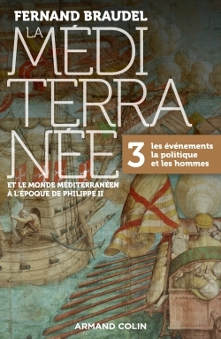 La Méditerranée et le monde méditerranéen à l'époque de Philippe II - 3. Les événements, la politiqu