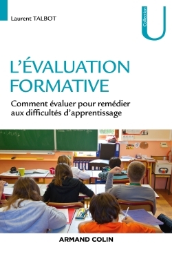 L'évaluation formative - Comment évaluer pour remédier aux difficultés d'apprentissage