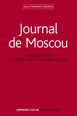 Journal de Moscou - Ambassadeur au temps de la guerre froide