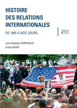 Histoire des relations internationales - 16e éd. - De 1945 à nos jours
