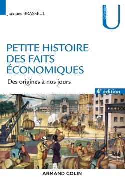 Petite histoire des faits économiques - 4e éd. - Des origines à nos jours