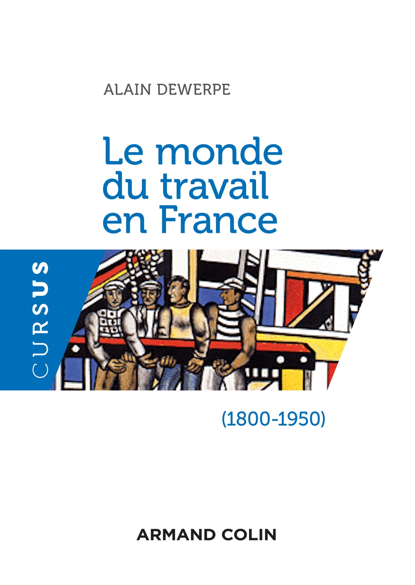 Le monde du travail en France (1800-1950) - 2e éd.