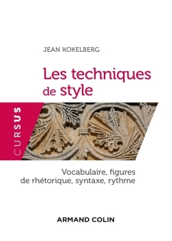 Les techniques de style - Vocabulaire, figures de rhétorique, syntaxe, rythme