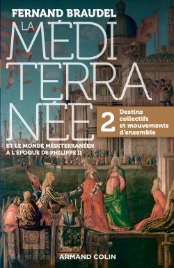 La Méditerranée et le monde méditerranéen au temps de Philippe II - 2. Destins collectifs...
