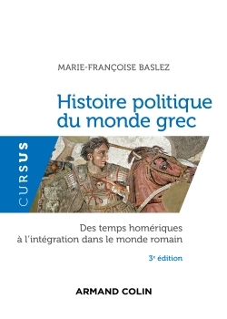 Histoire politique du monde grec - Des temps homériques à l'intégration dans le monde romain