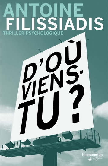 D'OU VIENS-TU ? THRILLER PSYCHOLOGIQUE