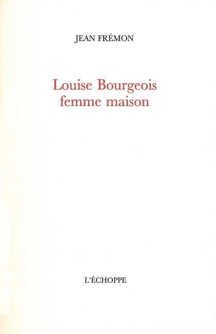 Louise Bourgeois,Femme Maison