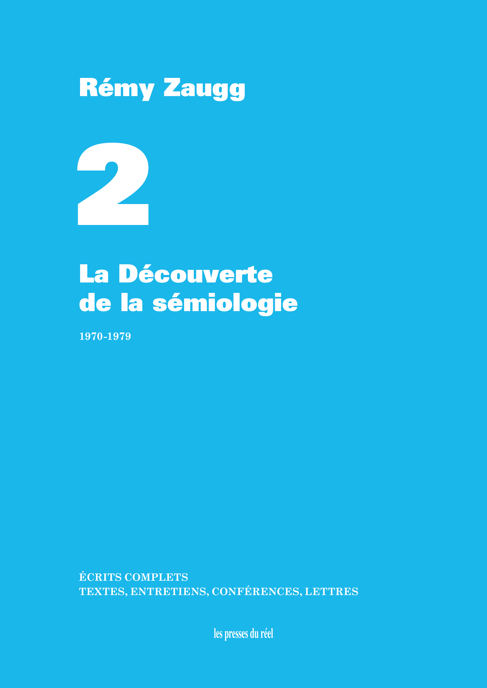 Écrits complets - Volume 2 - La Découverte de la sémiologie - 1970-1979