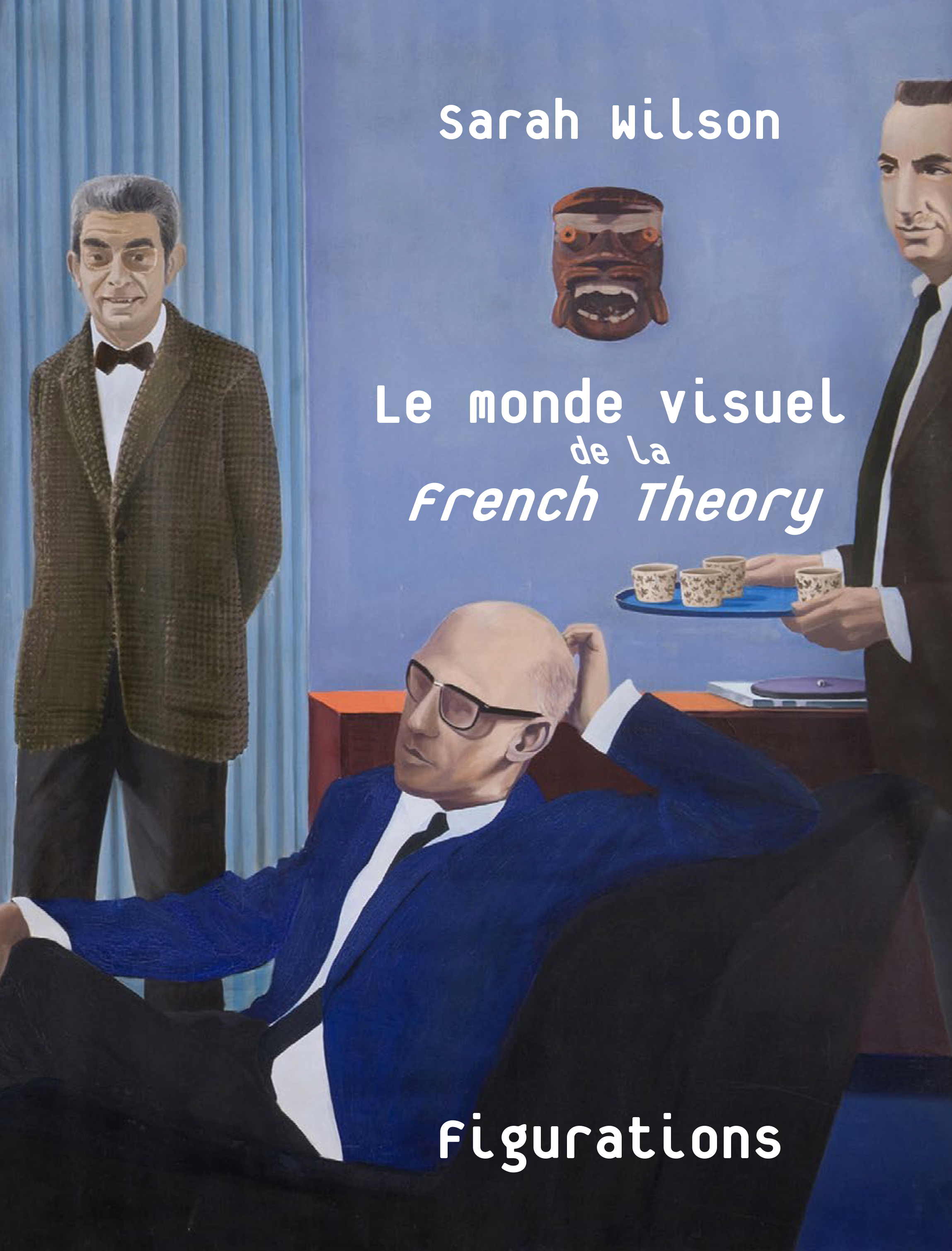 Figurations ± 68 - Le monde visuel de la French Theory
