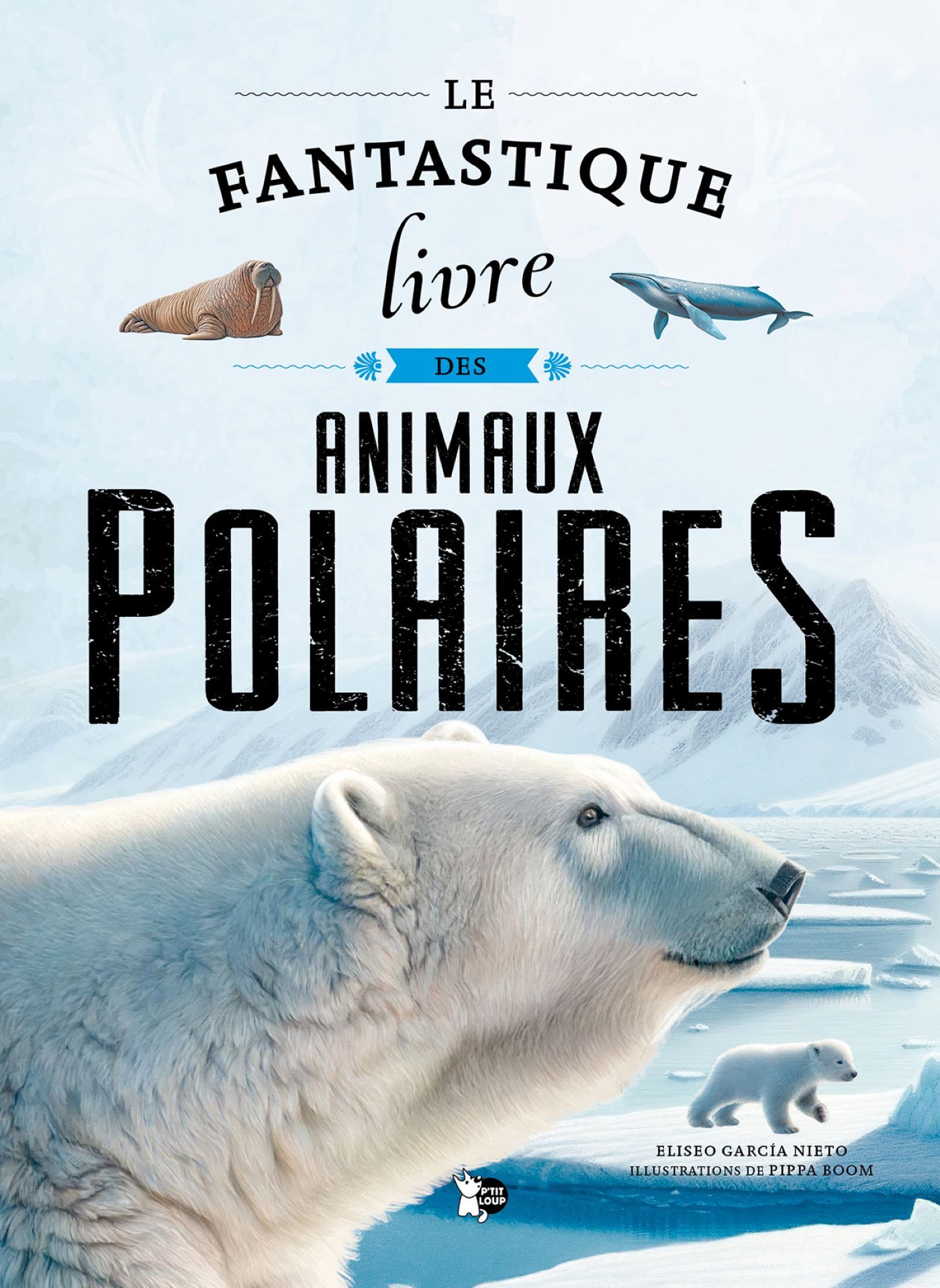 Le fantastique livre des animaux polaires