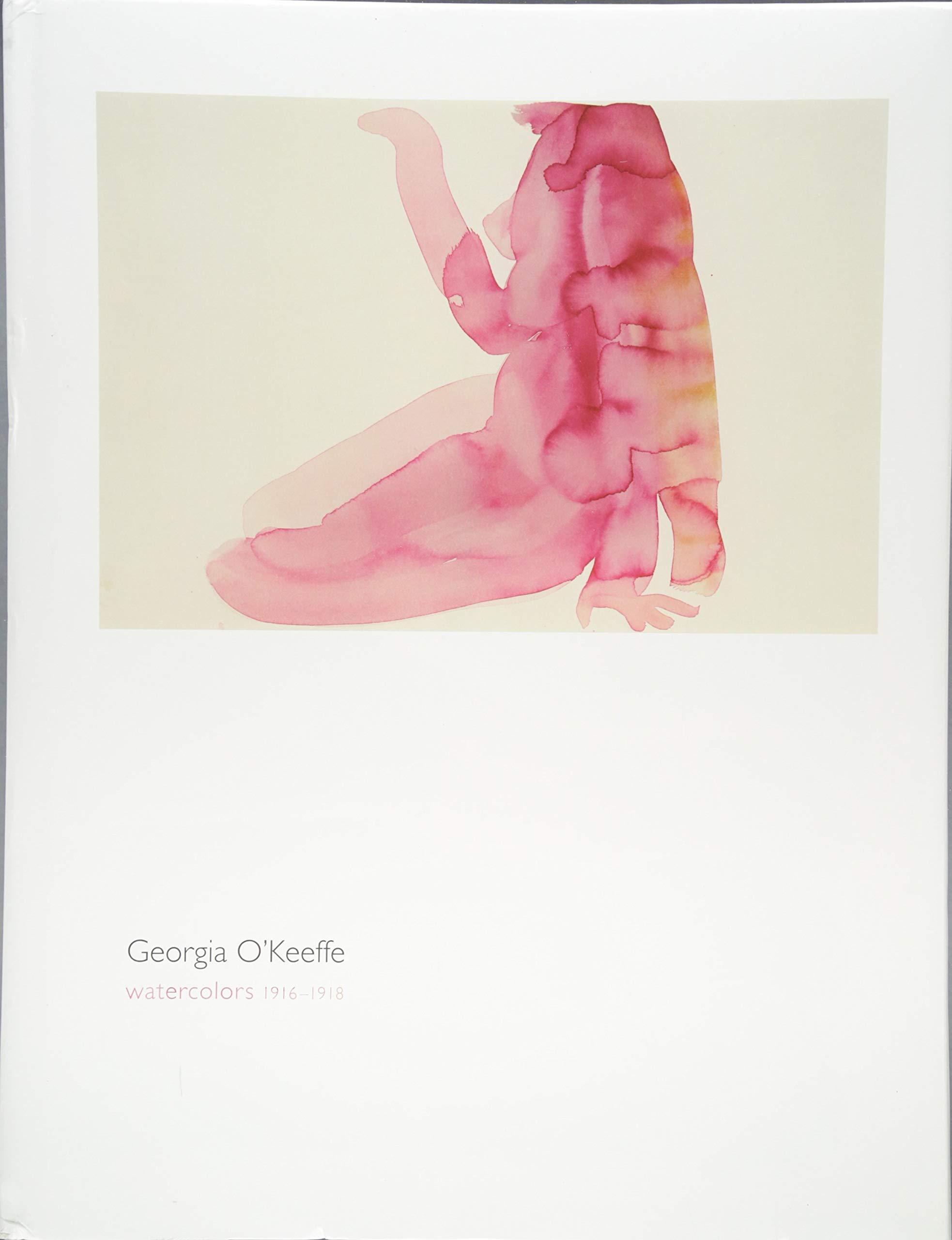 GEORGIA O-KEEFFE WATERCOLORS 1916-1918