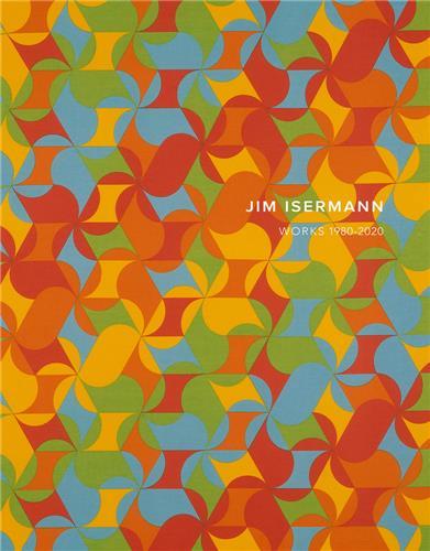 Jim Isermann Works 1980-2020 /anglais