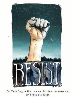 Resist : On This Day, a History of Protest in America /anglais