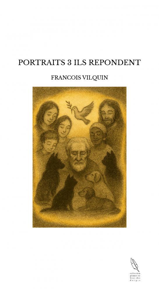 PORTRAITS 3 ILS REPONDENT