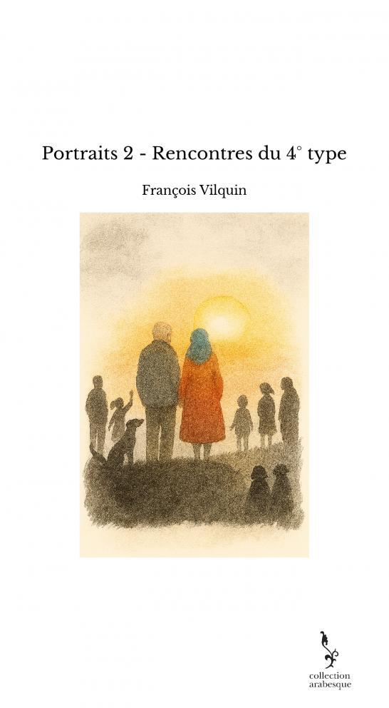 Portraits 2 - Rencontres du 4° type