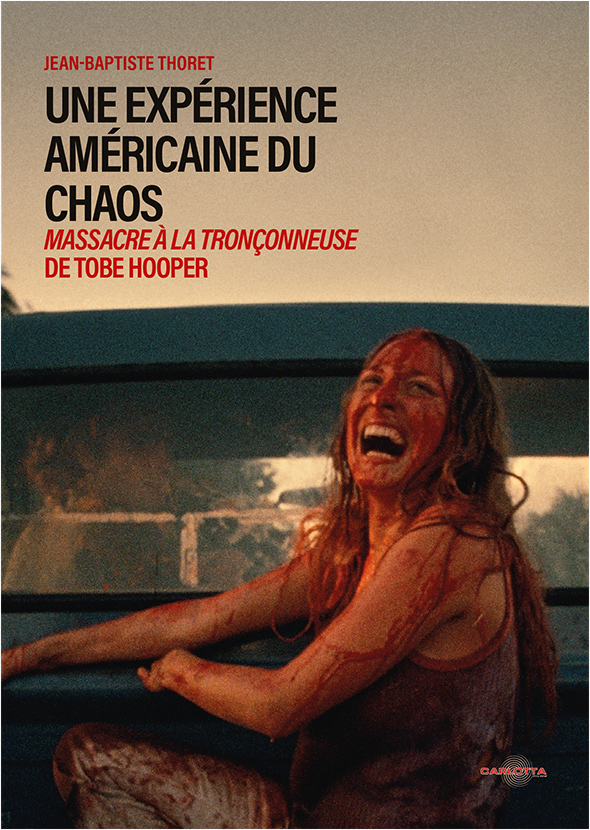 Une expérience américaine du chaos : Massacre à la tronçonneuse de Tobe Hooper
