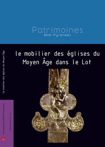 Le mobilier des églises du Moyen Age dans le Lot