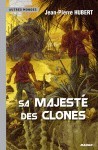 SA MAJESTE DES CLONES