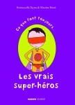 Ce que font toujours  Les vrais super-héros
