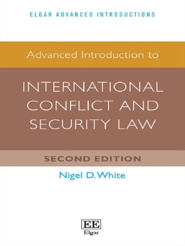Advanced Introduction to International Conflict and Security Law