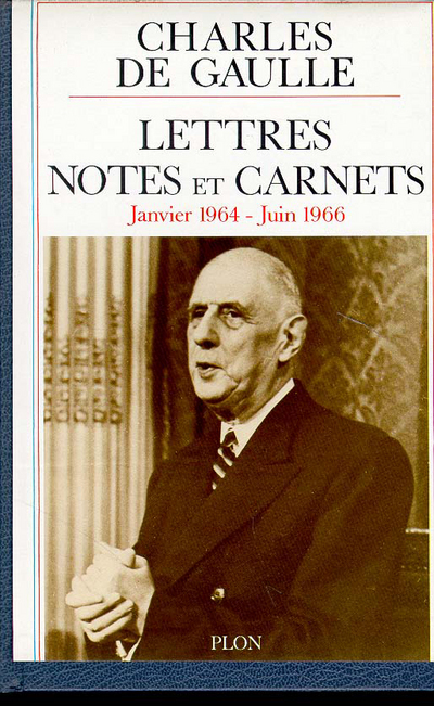 Lettres notes - tome 10 - janvier 1964 juin 1966