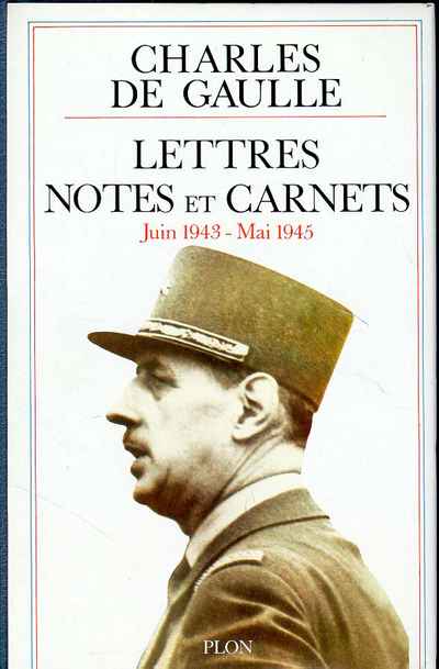 Lettres notes - tome 5 - juin 1943 mai 1945