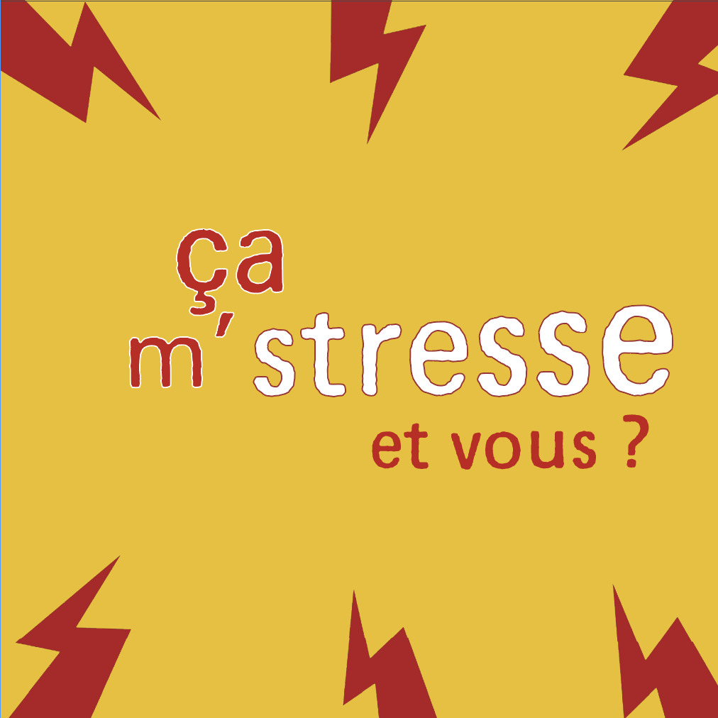 ça m'stresse... et vous ?
