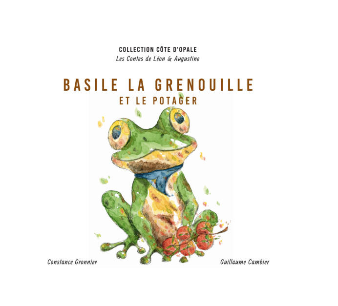 LES CONTES DE LEON & AUGUSTINE - T02 - BASILE LA GRENOUILLE ET LE POTAGER