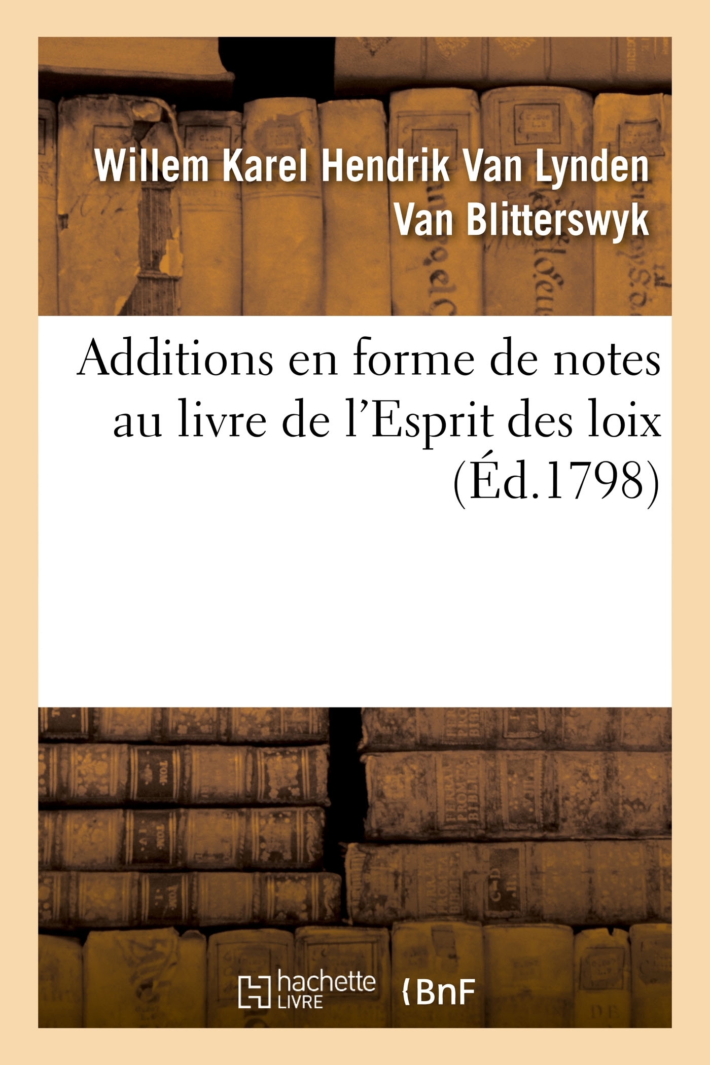Additions en forme de notes au livre de l'Esprit des loix