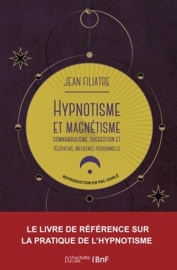 Hypnotisme et magnétisme, somnambulisme, suggestion et télépathie, influence personnelle (19e)