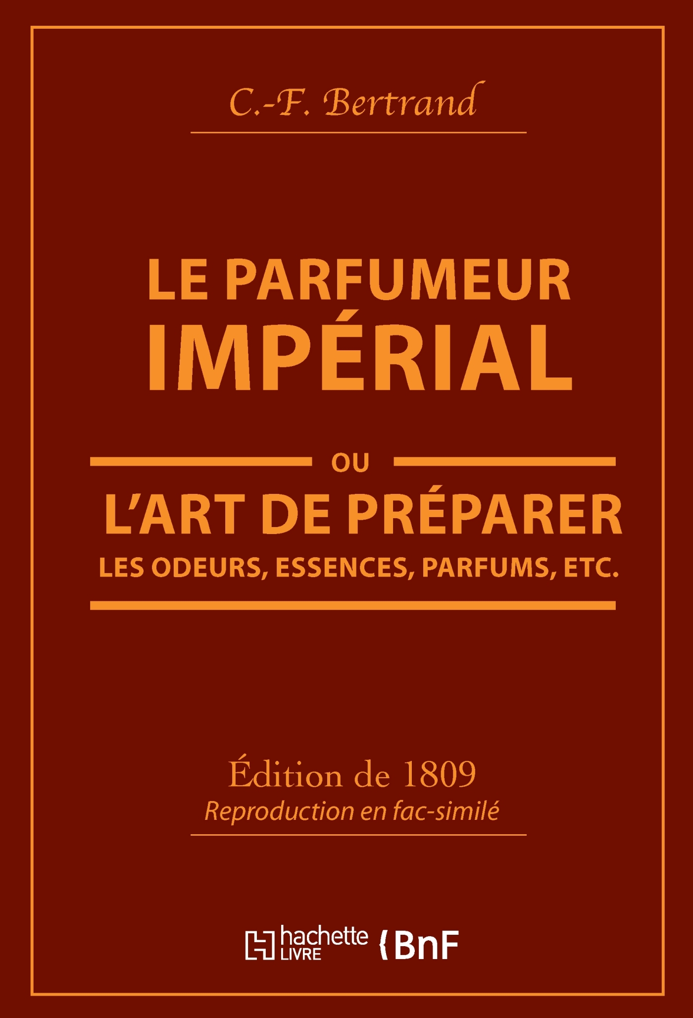 Le Parfumeur impérial, ou L'art de préparer les odeurs, essences, parfums pommades,