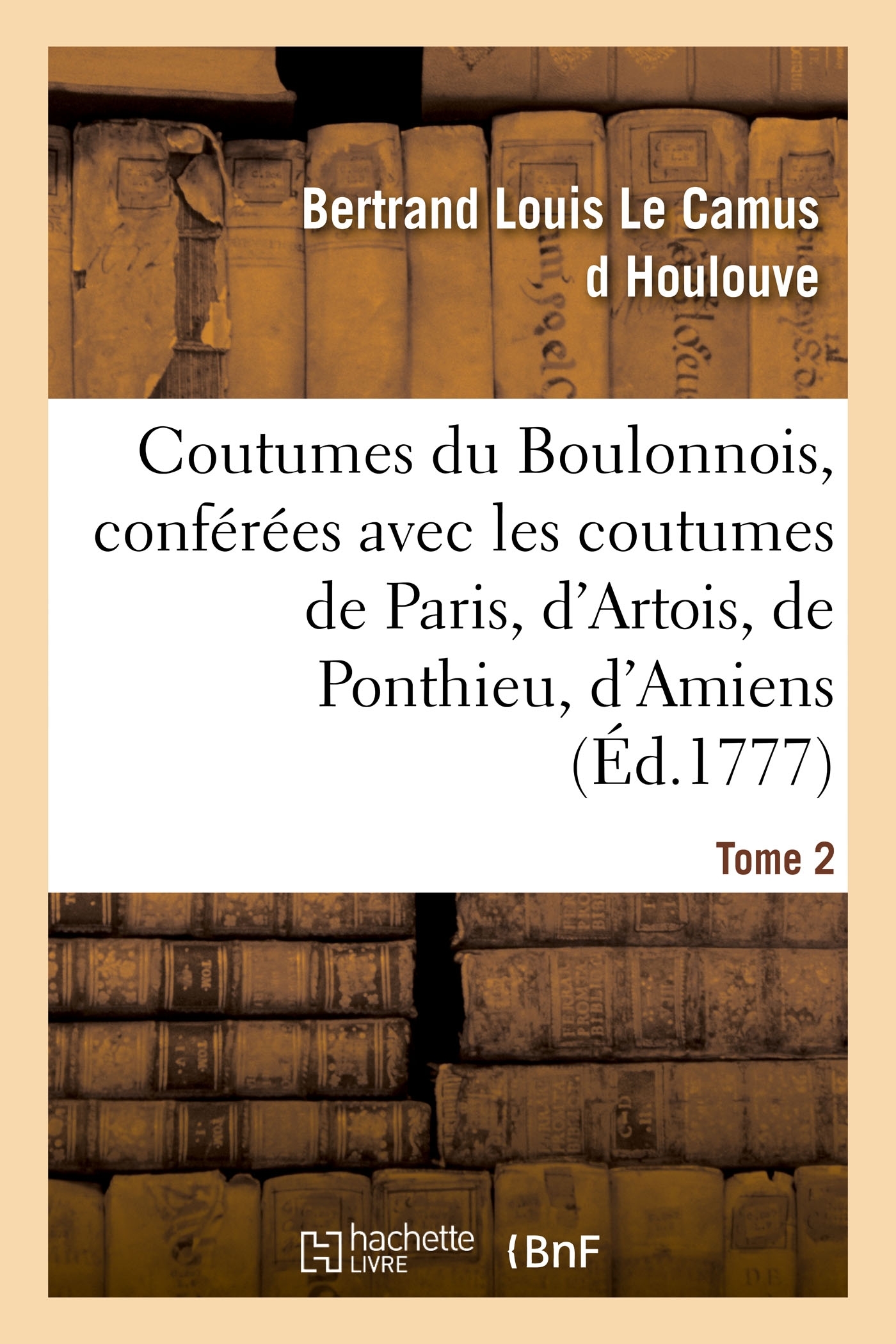 Coutumes du Boulonnois, conférées avec les coutumes de Paris, d'Artois, de Ponthieu