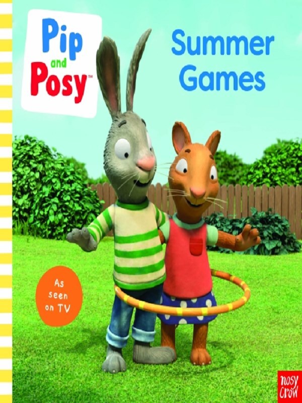 Pip and Posy: Summer Games: TV tie-in picture book