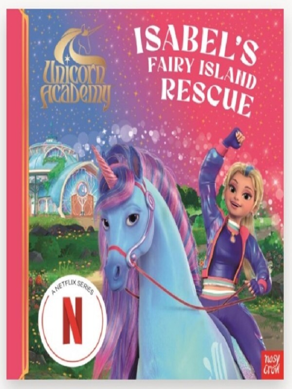 Unicorn Academy: Isabel's Fairy Island Rescue