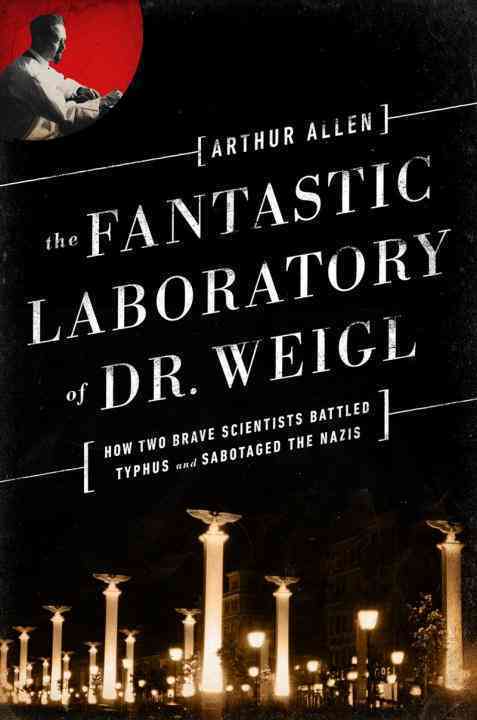 The Fantastic Laboratory of Dr. Weigl