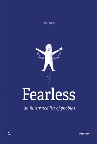 Fearless An Illustrated List of Phobias /anglais