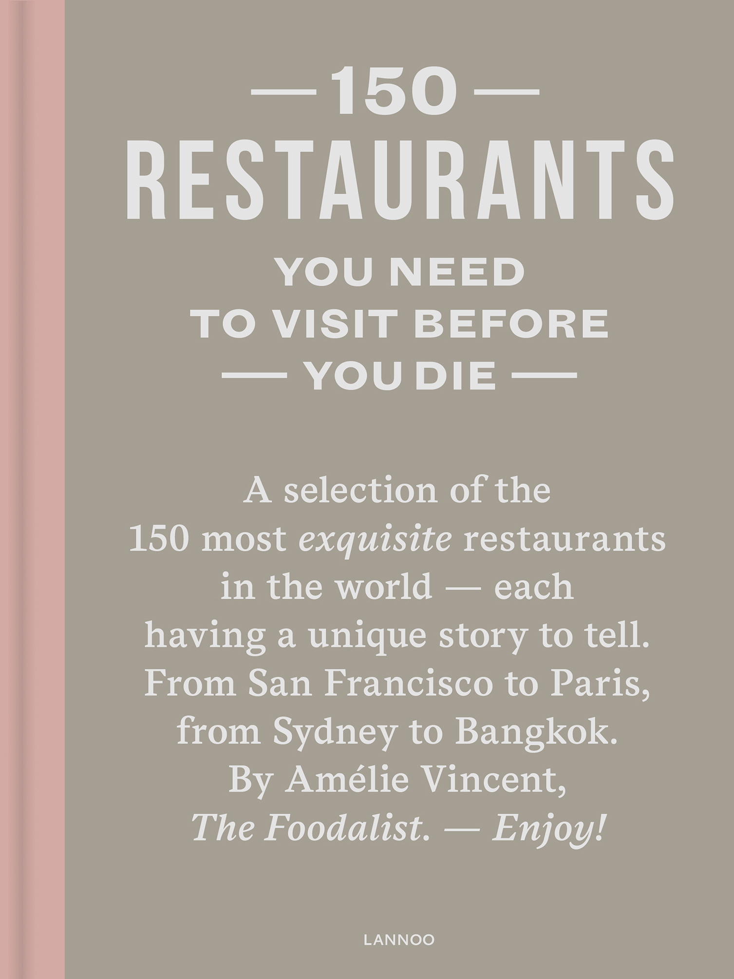 150 Restaurants You Need To Visit Before You Die /anglais